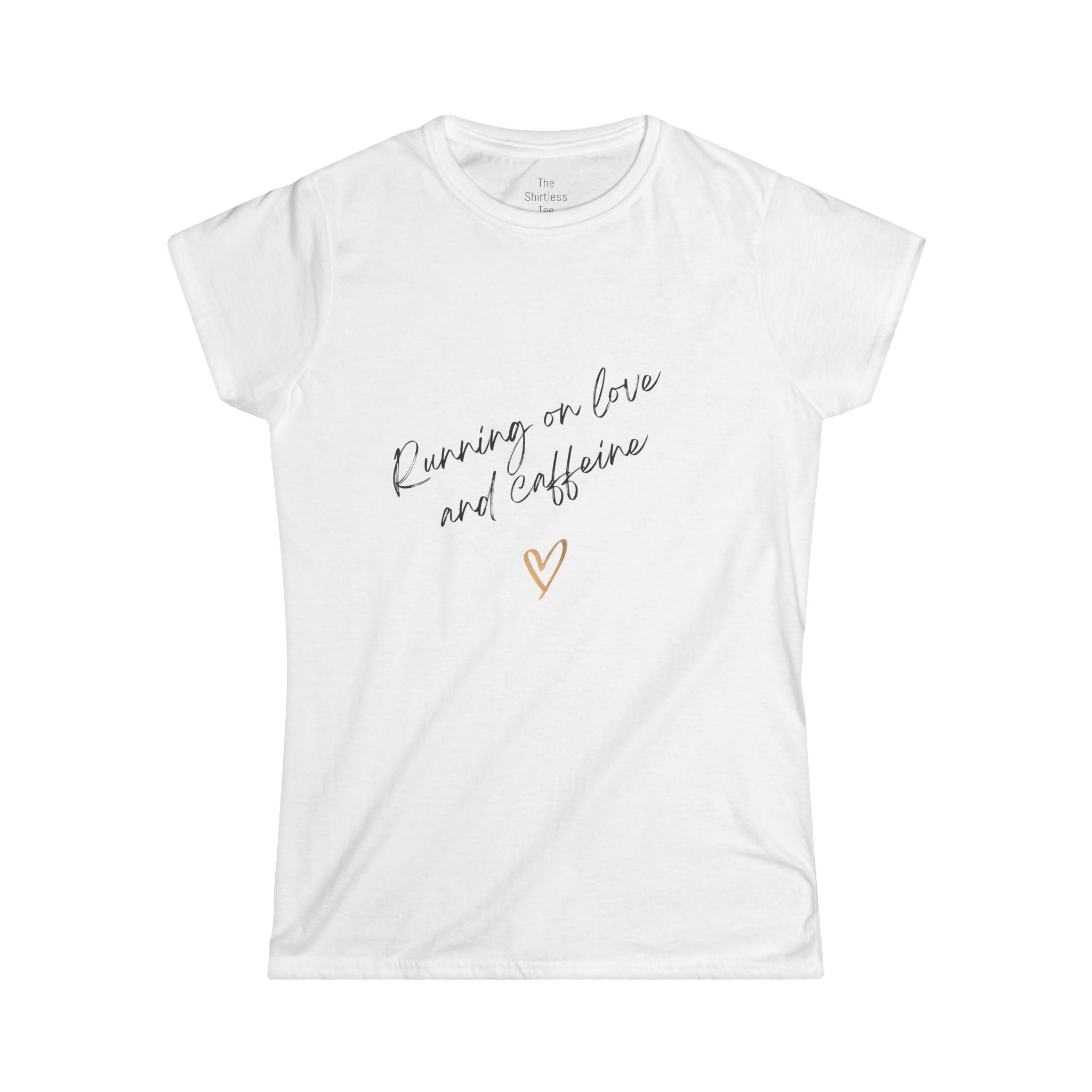 Running on love and caffeine Tee