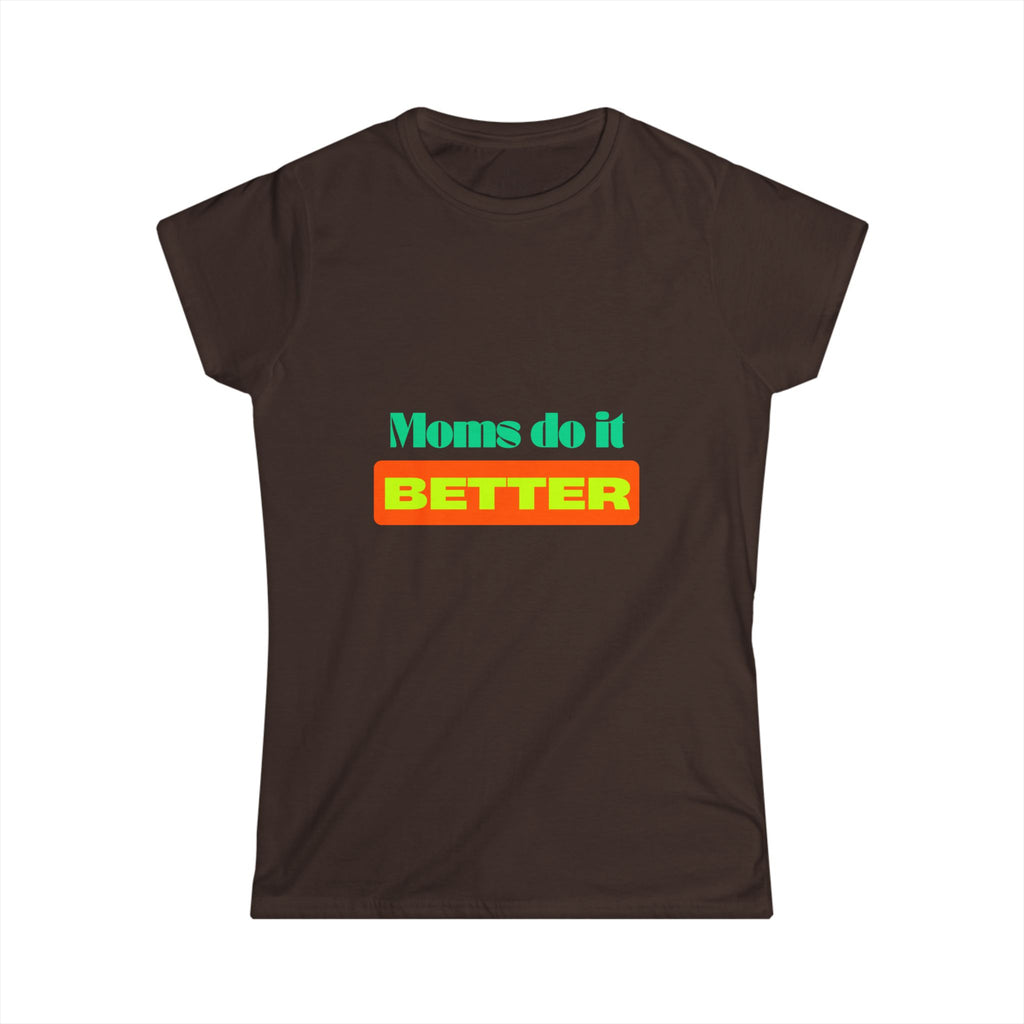 Moms do it better Tee